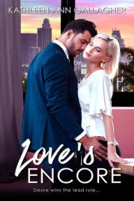 Title: Love's Encore, Author: Kathleen Ann Gallagher