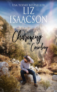 Title: Charming the Cowboy: Billionaire Cowboy Romance, Author: Liz Isaacson
