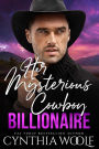 Her Mysterious Cowboy Billionaire: a suspense filled, sweet, clean, contemporary romance novel