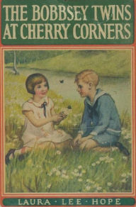 Title: The Bobbsey Twins at Cherry Corners, Author: Laura Lee Hope