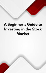 Title: A Beginner's Guide to Investing in the Stock Market, Author: Bercot