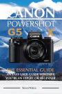 Canon Powershot G5 X The Essential Guide: An Easy User Guide Whether You're An Expert or Beginner
