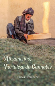 Title: Afeganistão, Fortaleza da Cannabis, Author: Lucas Strazzeri