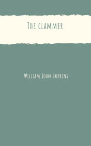 Title: The clammer, Author: William John Hopkins