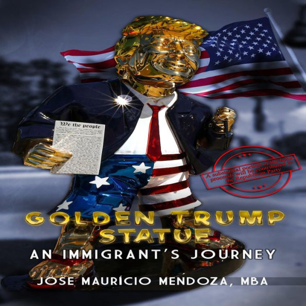 Golden Trump Statue: An Immigrant's Journey