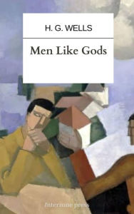 Title: Men Like Gods, Author: H. G. Wells