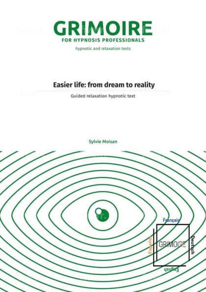 Easier life: from dream to reality: Guided relaxation hypnotic text