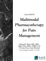 Multimodal Pharmacotherapy for Pain Management