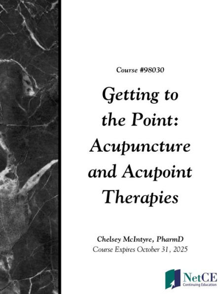 Getting to the Point: Acupuncture and Acupoint Therapies