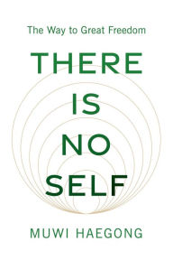 Title: There Is No Self, Author: Muwi Haegong
