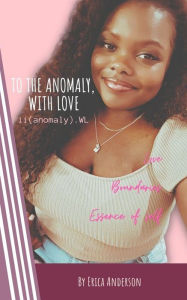 Title: To The Anomaly, With Love, Author: Erica Anderson