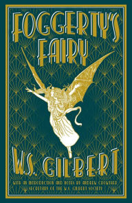 Title: Foggerty's Fairy, Author: W. S. Gilbert