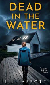 Title: Dead in the Water: A gripping suspenseful mystery, Author: L. L. Abbott