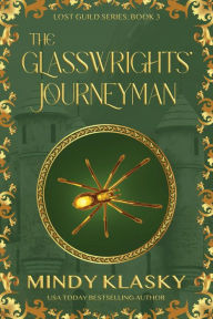 Title: The Glasswrights' Journeyman, Author: Mindy Klasky