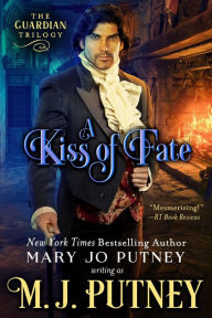 Title: A Kiss of Fate: The Guardian Trilogy: Book 1, Author: M. J. Putney