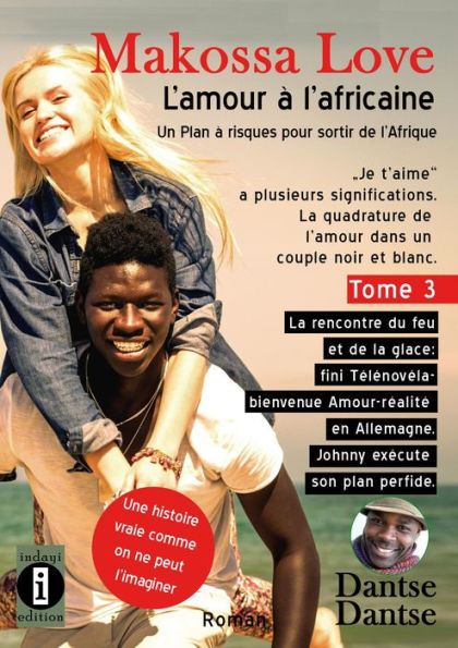 Makossa Love - L'amour à l'africaine : trois femmes blanches et un homme noir: Tome 3 : Johnny exécute son plan perfide