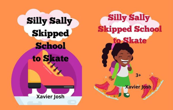 Silly Sally Skipped School to Skate