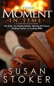Title: A Third Moment in Time: A Collection of Short Stories, Author: Susan Stoker