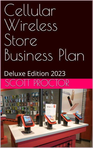 Cellular Store Business Plan: Deluxe Edition 2023