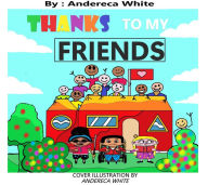 Title: Thanks To My Friends: Thanks To My Friends, Author: Andereca White