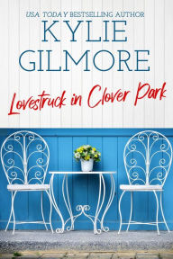 Title: Lovestruck in Clover Park, Author: Kylie Gilmore