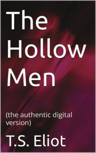 Title: The Hollow Men, Author: T. S. Eliot