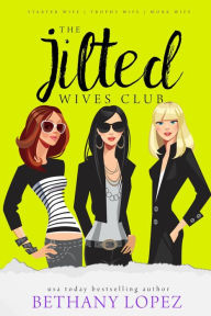 Title: The Jilted Wives Club Trilogy, Author: Lopez Bethany
