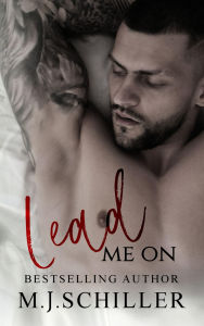 Title: LEAD ME ON, Author: M.J. Schiller