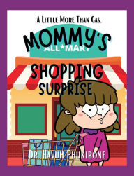 Title: Mommy's Shopping Surprise, Author: Dr. Havuh Phunibone