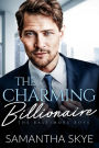 The Charming Billionaire: An Opposites Attract Billionaire Romance