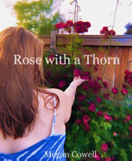 Title: Rose with a Thorn, Author: Megan Cowell