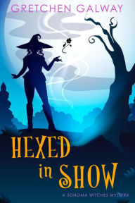 Title: Hexed in Show, Author: Gretchen Galway
