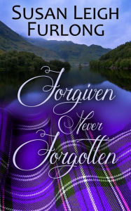 Title: Forgiven Never Forgotten, Author: Susan Leigh Furlong
