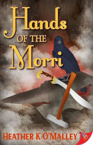 Title: Hands of the Morri, Author: Heather K O'Malley