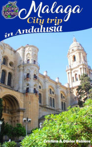 Title: Malaga, City trip in Andalusia, Author: Cristina Rebiere
