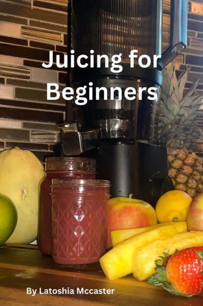 Juicing for Beginners