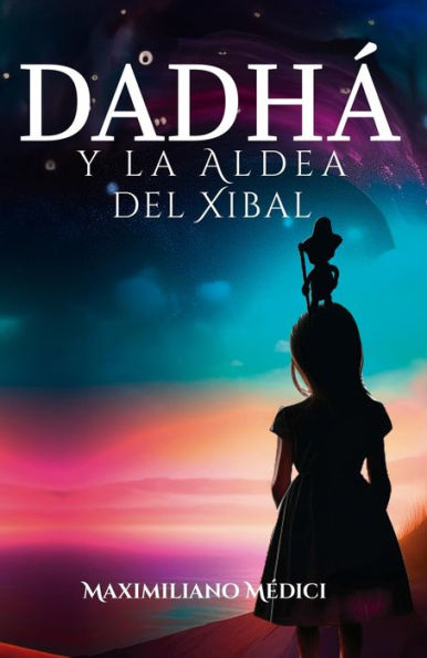 Dadhá y la aldea del Xibal