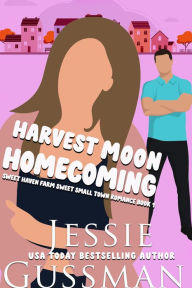 Title: Harvest Moon Homecoming (Sweet Haven Farm Sweet Small Town Romance Book 1), Author: Jessie Gussman