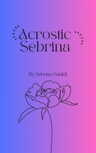 Title: Acrostic Sebrina, Author: Sebrina Cataldi