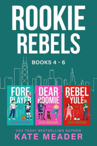 Title: Rookie Rebels: Books 4-6, Author: Kate Meader