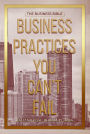 Business Practices You Can't Fail: The Business Bible