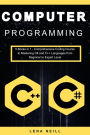 Computer Programming: 5 Books in 1 - Comprehensive Coding Course to Mastering C# and C++ Languages from Beginner to Expe