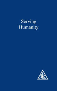Title: Serving Humanity, Author: Alice A. Bailey