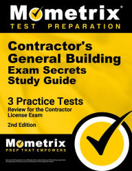 Title: Contractor's General Building Exam Secrets Study Guide: 3 Practice Tests, Review for the Contractor License Exam [2nd Edition], Author: Mometrix