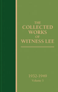 Title: The Collected Works of Witness Lee, 1932-1949, volume 3, Author: Witness Lee