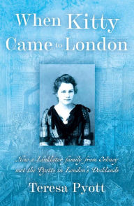 Title: When Kitty Came To London, Author: Teresa Pyott