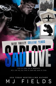 Title: Sad Love: Blue Valley High The College Years, Author: Mj Fields