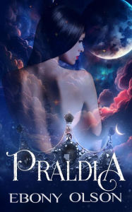 Title: Praldia, Author: Ebony Olson