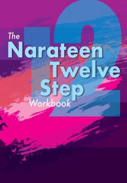 The Narateen Twelve Step Workbook