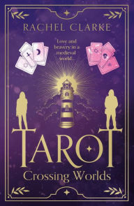 Title: Tarot Crossing Worlds, Author: Rachel Clarke